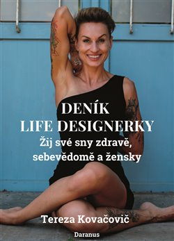 Deník Life Designerky. Žij své sny zdravě, sebevědomě a žensky