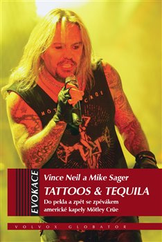 Tattoos & Tequila. Do pekla a zpět se zpěvákem americké kapely Mötley Crüe