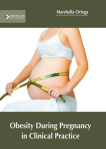 Obesity During Pregnancy in Clinical Practice