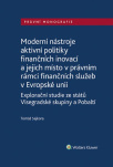 Moderní nástroje aktivní politiky finančních inovací a jejich místo v právním rámci finančních služe
