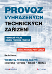 Provoz vyhrazených technických zařízení. Praktický výklad nových právních předpisů