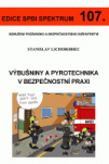 107. Výbušniny a pyrotechnika v bezpečnostní praxi