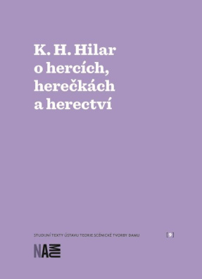 K. H. Hilar o hercích, herečkách a herectví