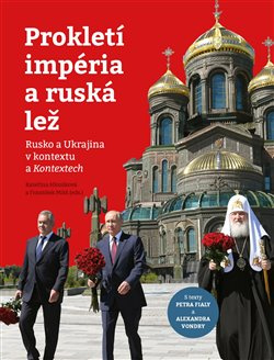 Prokletí impéria a ruská lež. Rusko a Ukrajina v kontextu a Kontextech