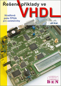 Řešené příklady ve VHDL. Hradlová pole FPGA pro začátečníky