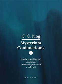 Mysterium Coniunctionis I. Studie o rozdělování a spojování duševních protikladů v alchymii