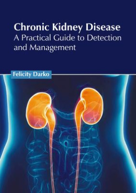 Chronic Kidney Disease: A Practical Guide to Detection and Management