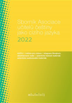 Sborník Asociace učitelů češtiny jako cizího jazyka 2022