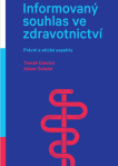 Informovaný souhlas ve zdravotnictví. Právní a etické aspekty