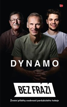 Dynamo Bez frází. Životní příběhy osobností pardubického kraje