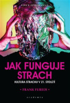 Jak funguje strach. Kultura strachu v 21. století