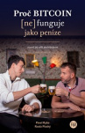 Proč Bitcoin (ne)funguje jako peníze a proč jej tolik potřebujeme