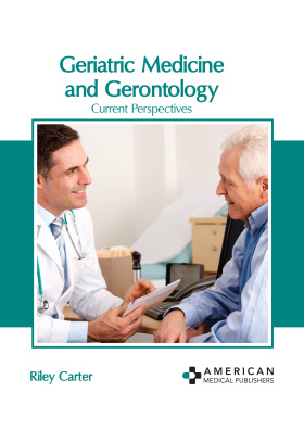 Geriatric Medicine and Gerontology: Current Perspectives