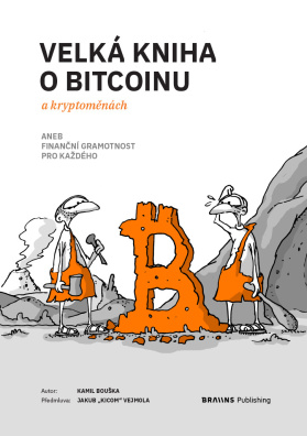 Velká kniha o bitcoinu a kryptoměnách aneb Finanční gramotnost pro každého