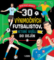 30 výnimočných futbalistov, ktorí vošli do dejín. Športové hviezdy