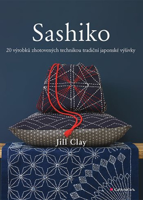Sashiko. 20 výrobků zhotovených technikou tradiční japonské výšivky