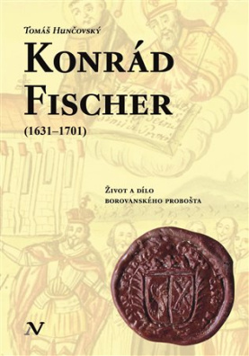 Konrád Fischer (1631-1701). Život a dílo borovanského probošta