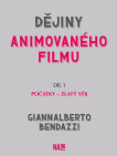 Dějiny animovaného filmu, Díl 1. Počátky – zlatý věk
