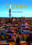 Žižkov - Příběhy domů a jejich obyvatel