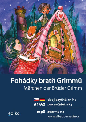 Pohádky bratří Grimmů A1/A2. dvojjazyčná kniha pro začátečníky