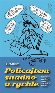 Policajtem snadno a rychle humorný povídkový román o strážcích zákona