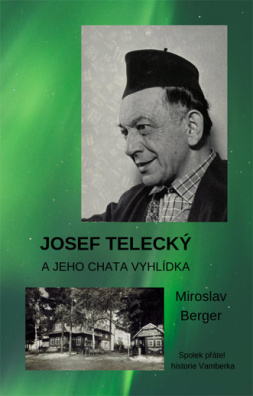 Josef Telecký a jeho chata Vyhlídka