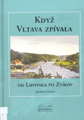 Když Vltava zpívala – od Lipovska po Zvíkov
