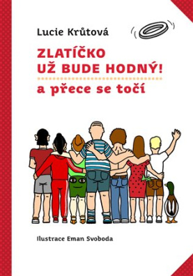 Zlatíčko už bude hodný! a přece se točí