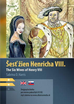 Šesť žien Henricha VIII. B1/B2 (AJ-SJ) angličtina / slovenčina