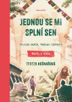 Jednou se mi splní sen. Trochu deník, trochu cestopis: Nepál a Indie