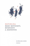 Republika mezi rovností, růzností a jednotou 