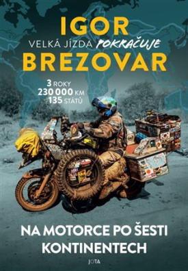 Igor Brezovar. Velká jízda pokračuje Na motorce po šesti kontinentech