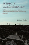 Svědectví válečné krajiny Výsledky interdisciplinárního výzkumu východočeských bojišť