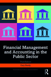 Financial Management and Accounting in the Public Sector 3rd Edition