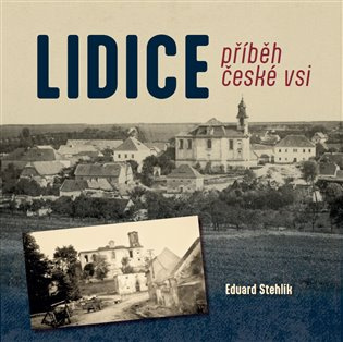 Lidice - příběh české vsi 