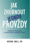 Jak zhubnout jednou provždy Změnou myšlení k trvalému snížení váhy