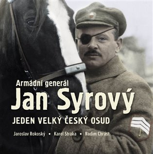 Armádní generál Jan Syrový Jeden velký český osud