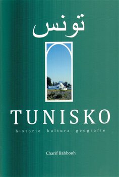 Tunisko. Historie, kultura, geografie