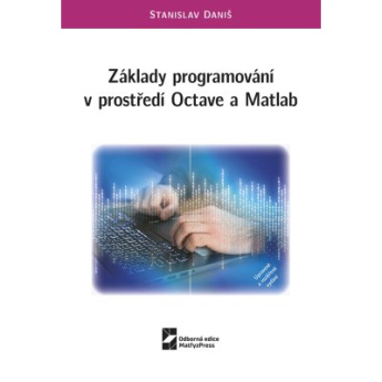 Základy programování v prostředí Octave a Matlab 2. upravené a rozšířené vydání