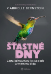 Šťastné dny. Cesta od traumatu ke svobodě a vnitřnímu klidu