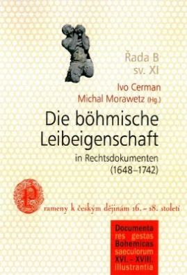 Die böhmische Leibeigenschaft in Rechtsdokumenten (1648–1742)