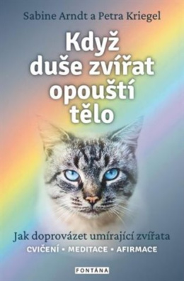 Když duše zvířat opouští tělo Jak doprovázet umírající zvířata