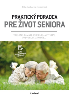 Praktický poradca pre život seniora. Tréning pamäti, cvičenia, aktivity, prevencia chorôb…