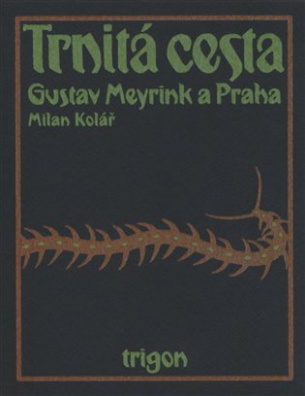 Trnitá cesta Gustav Meyrink a Praha