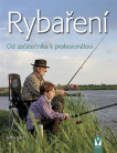 Rybaření - Od začátečníka k profesionálovi 