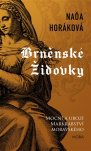 Brněnské Židovky Mocní a ubozí markrabství moravského