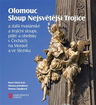 Olomouc Sloup Nejsvětější Trojice a další mariánské a trojiční sloupy, pilíře a obelisky
