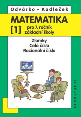 Matematika pro 7. roč. ZŠ - 1.díl (Zlomky; celá čísla; racionální čísla)