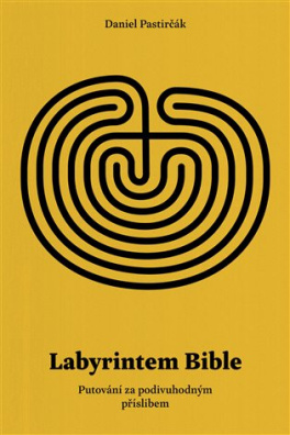 Labyrintem Bible Putování za podivuhodným příslibem