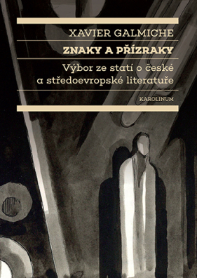 Znaky a přízraky Výbor ze statí o české a středoevropské literatuře